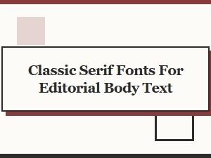 The Enduring Appeal of Classic Serif Fonts