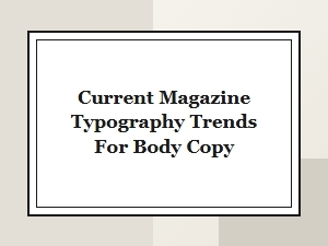 Fonts and Trends for Readable Body Copy
