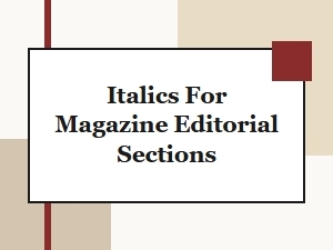 Mastering Italics for Editorial Sections