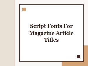 Graceful Script Fonts for Captivating Magazine Titles